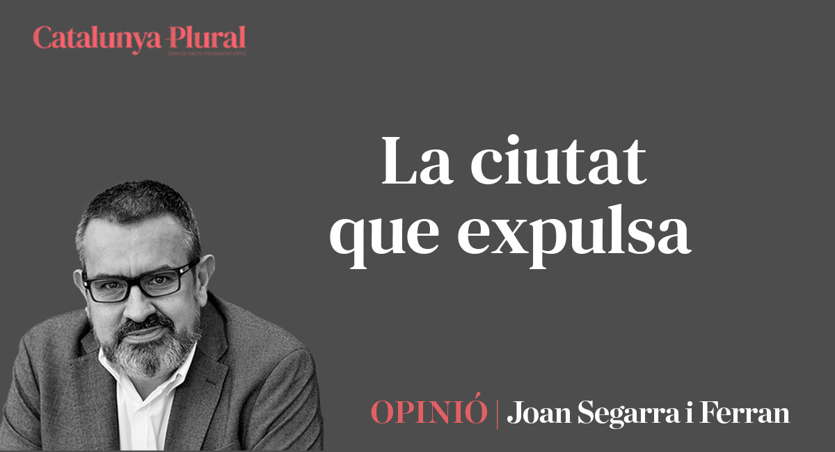 La ciutat que expulsa